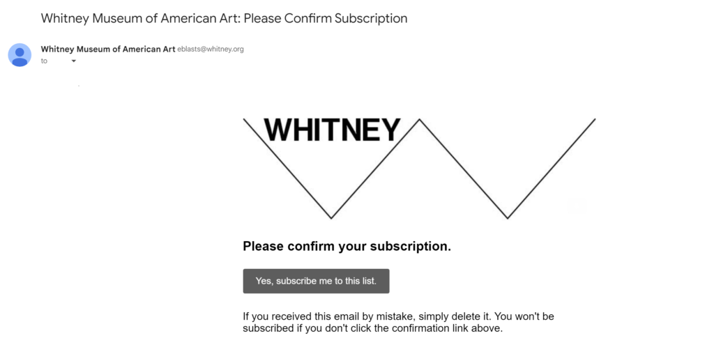 Whitney Museum double opt-in email for new subscribers